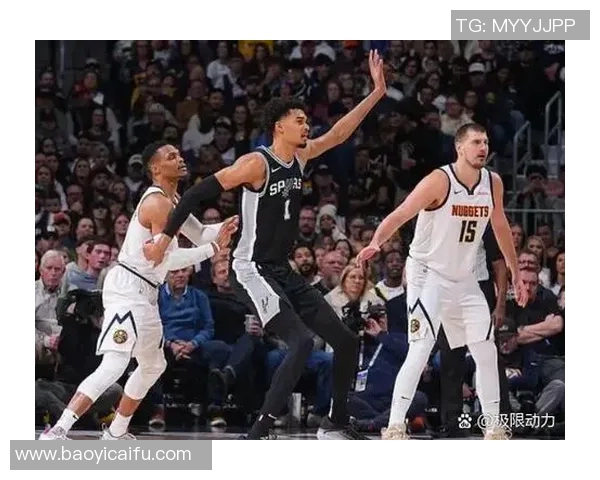 马刺与掘金激战回顾分析25场精彩瞬间与战术解读